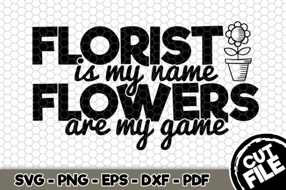 Florist Is My Name, Flowers Are My Game