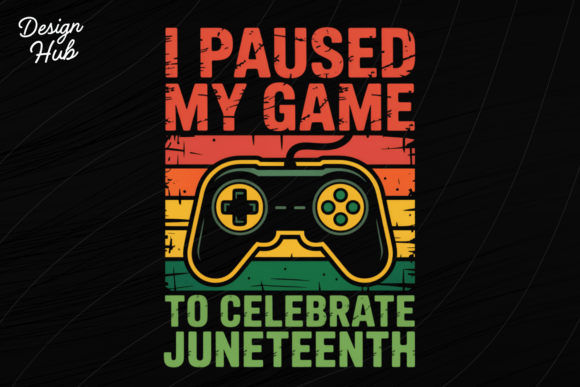 Juneteenth Gamer I Paused My Game PNG: A Unique Blend of Cultural Pride and Gaming Lifestyle