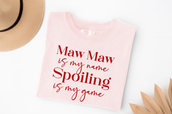 Maw Maw Is My Name Spoiling Is My Game