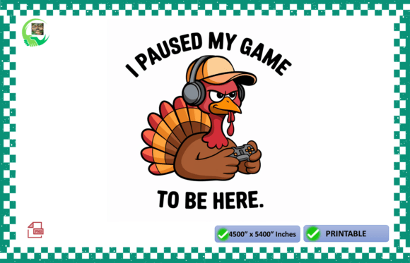Turkey I Paused My Game to Be Here PNG